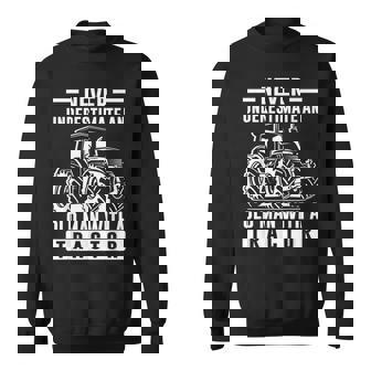 Never Underestimate An Old Man With A Tractor Funny Farmer Old Man Funny Gifts Sweatshirt | Mazezy