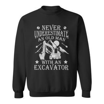 Never Underestimate An Old Man With An Excavator Sweatshirt - Seseable
