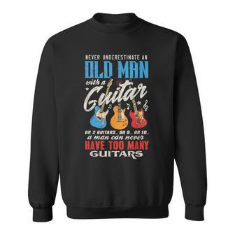 Never Underestimate An Old Man With Guitar Guitarist Sweatshirt - Seseable