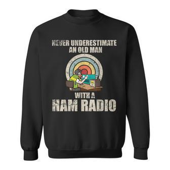 Never Underestimate An Old Man With Ham Radio Amateur Radio Sweatshirt - Seseable