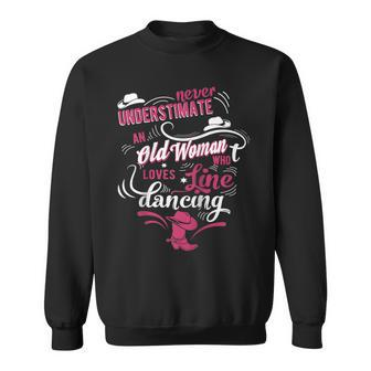 Never Underestimate An Old Woman Who Can Line Dance Lover Sweatshirt - Seseable