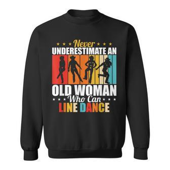 Never Underestimate An Old Woman Who Can Line Dance Sweatshirt - Seseable