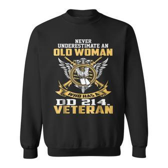 Never Underestimate An Old Woman Who Has A Dd 214 Old Woman Funny Gifts Sweatshirt | Mazezy