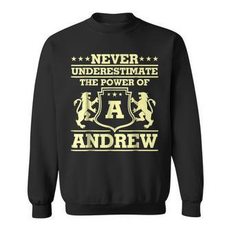 Never Underestimate Andrew Personalized Name Sweatshirt - Seseable