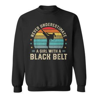 Never Underestimate Girl With A Black Belt Karate Jiu Jitsu Karate Funny Gifts Sweatshirt | Mazezy