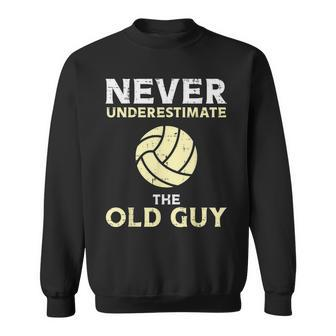 Never Underestimate Old Guy Volleyball Coach Dad Grandpa Men Gift For Mens Sweatshirt | Mazezy AU