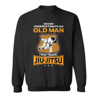 Never Underestimate Old Man Brazilian Jiu Jitsu Bjj Gi Gift Sweatshirt - Seseable