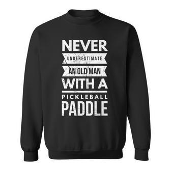 Never Underestimate Old Woman With Pickleball Paddle Player Sweatshirt - Seseable