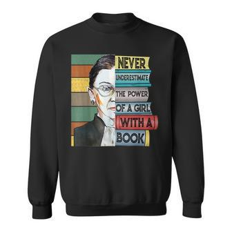 Never Underestimate Power Of Girl With Book Rbg Ruth Sweatshirt | Mazezy