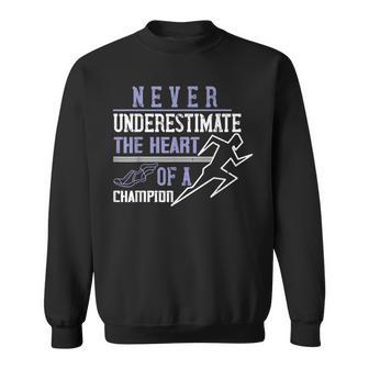 Never Underestimate The Heart Of A Champion Sweatshirt | Mazezy CA