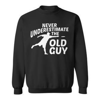 Never Underestimate The Old Guy Funny Disc Golf Designs Golf Funny Gifts Sweatshirt | Mazezy