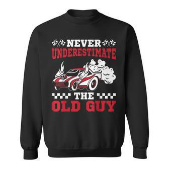 Never Underestimate The Old Guy Funny Drag Racing Grandpa Gift For Mens Sweatshirt - Seseable
