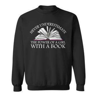 Never Underestimate The Power Of A Girl With A Book Design Sweatshirt | Mazezy