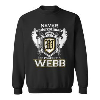 Never Underestimate The Power Of A Webb Name Gift Webb Funny Gifts Sweatshirt | Mazezy