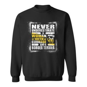 Never Underestimate Woman Courage And A Border Terrier Sweatshirt - Seseable