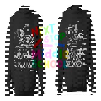 Next Stop Middle School Funny For Kids Graduation 2023 Sweatshirt | Mazezy