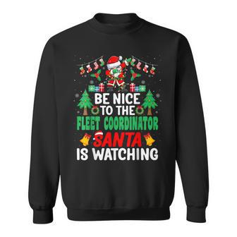 Be Nice To The Fleet Coordinator Santa Christmas Sweatshirt | Mazezy