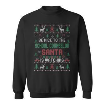 Be Nice To The School Counselor Ugly Christmas Sweaters Sweatshirt | Mazezy