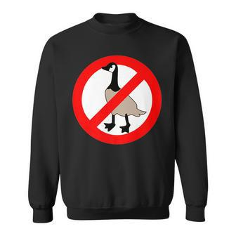 No Canadian Geese Goose No Geese Allowed Sweatshirt | Mazezy