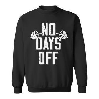 No Days Off Bodybuilder Saying Barbell Bodybuilding Sweatshirt - Monsterry UK