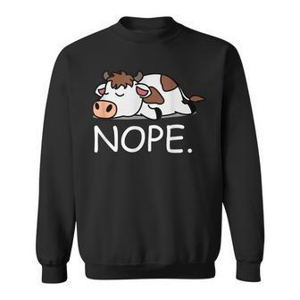 Nope Funny Lazy Cow Nope Not Today Sweatshirt | Mazezy