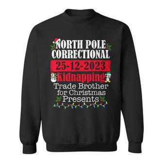 North Pole Correctional Kidnapping Traded Brother Christmas Sweatshirt - Seseable
