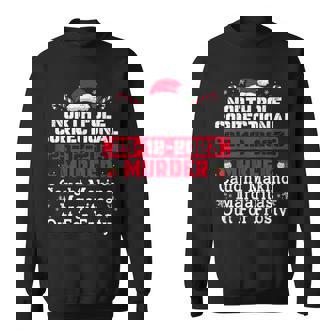 North Pole Correctional Murder Caught Making Margaritas Sweatshirt - Thegiftio