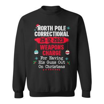 North Pole Correctional Weaponds Charge His Guns Out On Xmas Sweatshirt | Mazezy
