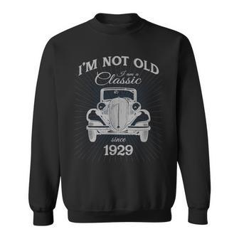 Not Old Im A Classic Since 1929 Funny 91St Birthday Gift Sweatshirt | Mazezy