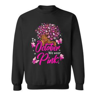 In October We Wear Pink African American Breast Cancer Sweatshirt - Seseable