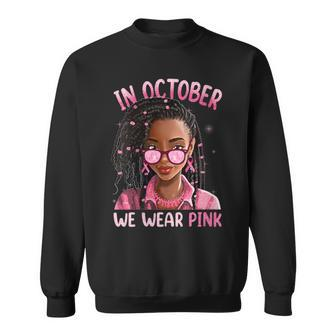 In October We Wear Pink Black Breast Cancer Awareness Sweatshirt - Monsterry AU