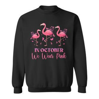 In October We Wear Pink Breast Cancer Awareness Flamingo Sweatshirt - Seseable