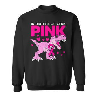 In October We Wear Pink Cute Dinosaur Breast Cancer Boys Sweatshirt - Seseable