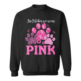 In October We Wear Pink Dog Cat Paw Breast Cancer Awareness Sweatshirt - Seseable