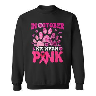 In October We Wear Pink Dog Cat Paw Breast Cancer Awareness Sweatshirt - Seseable