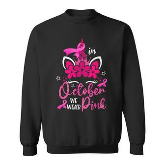 In October We Wear Pink Ribbon Unicorn Breast Cancer Sweatshirt - Seseable
