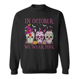 In October We Wear Pink Sugar Skull Breast Cancer Awareness Sweatshirt - Monsterry UK