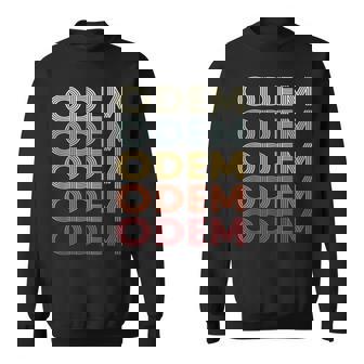 Odem Texas Odem Tx Retro Vintage Text Sweatshirt | Mazezy