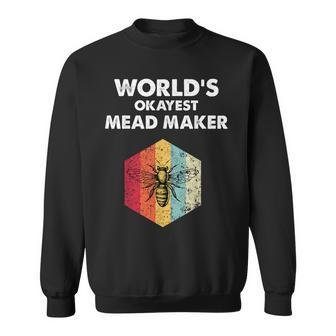 Okayest Mead Maker Meadmaking Mead Homebrew Brewer Mens Sweatshirt | Mazezy