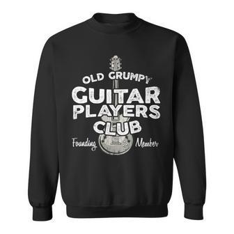 Old Grumpy Guitar Players Club Founding Member Guitar Funny Gifts Sweatshirt | Mazezy