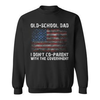 Oldschool Dad I Dont Coparent With The Government Sweatshirt | Mazezy