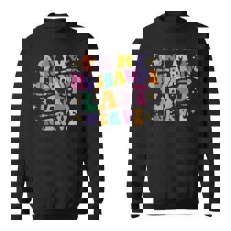 On My Husbands Last Nerve Funny Groovy Sweatshirt | Mazezy