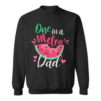 One In A Melon Dad Birthday Party Matching Family Group Sweatshirt | Mazezy