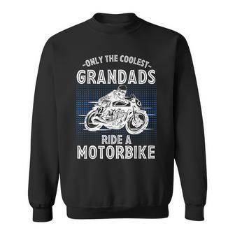 Only The Coolest Grandads Ride A Motorbike Grandad Sweatshirt | Mazezy