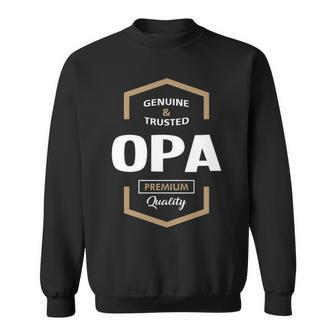 Opa Grandpa Gift Genuine Trusted Opa Quality Sweatshirt - Seseable