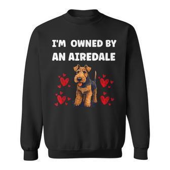 I Am Owned By A Airedale Dog Sweatshirt | Mazezy
