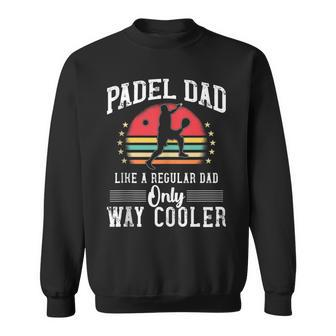 Padel Dad Platform Tennis Beach Paddleball Sweatshirt | Mazezy