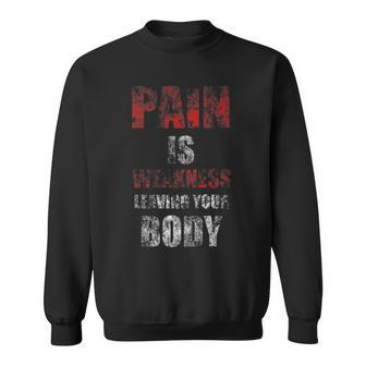 Pain Is Weakness Leaving Your Body Vintage Workout Training Sweatshirt | Mazezy