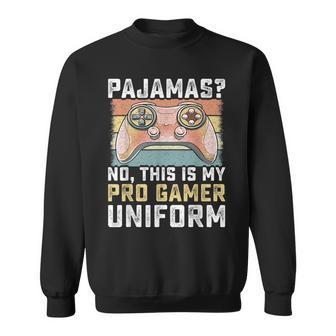 Pajamas No Pro Gamer Funny Video Games Boys Ns Gaming Sweatshirt - Seseable