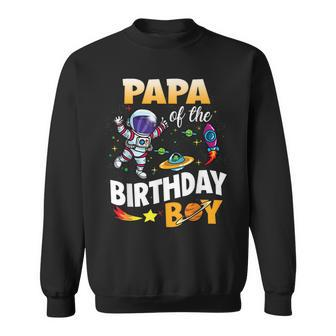 Papa Of The Birthday Boy Space Astronaut Birthday Family  Sweatshirt
